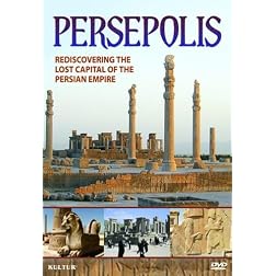 Persepolis: Re-Discovering the Ancient Persian Capital of Modern Day Iran