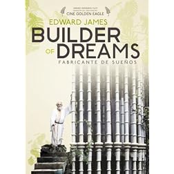 Edward James: Builder of Dreams (Fabricante de Suenos)