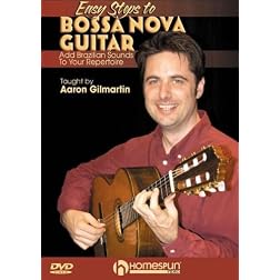 Easy Steps to Bossa Nova Guitar-Add Brazilian Sounds To Your Repertoire