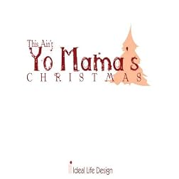 This Ain't Yo' Mama's Christmas