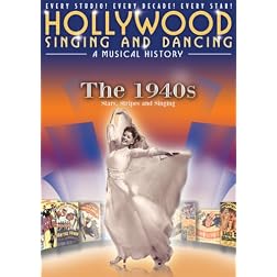 Hollywood Singing and Dancing: A Musical History - The 1940s