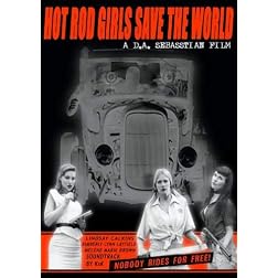 Hot Rod Girls Save The World (First Edition)