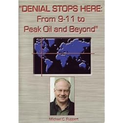 Denial Stops Here: From 9-11 to Peak Oil and Beyond