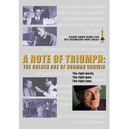 A NOTE OF TRIUMPH: The Golden Age of Norman Corwin