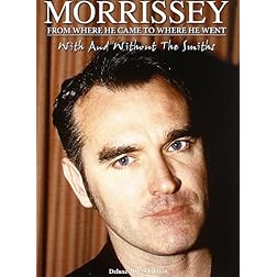 Morrissey: From Where He Came to Where He Went