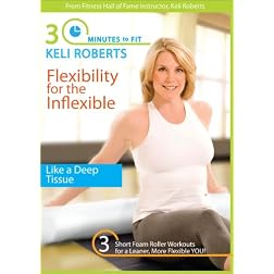 Keli Roberts: 30 Minutes To Fit-Flexibility For The Inflexable
