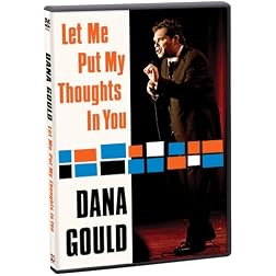 Dana Gould: Let Me Put My Thoughts In You