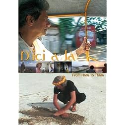 D'ICI A LA, From Here to There