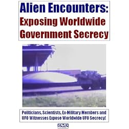 Alien Encounters: Exposing Worldwide Government Secrecy