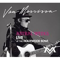 Astral Weeks Live At the Hollywood Bowl