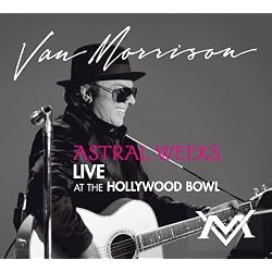 Astral Weeks Live At the Hollywood Bowl