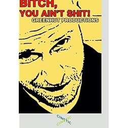 Bitch You Ain't Shit!
