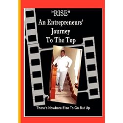 RISE: An Entrepreneur's Journey To The Top
