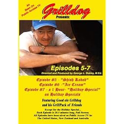 Grilldog Presents: Episodes 5-7