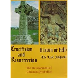 Crucifixion and Resurrection & Heaven or Hell: The Last Judgment (The Development of Christian Symbolism)