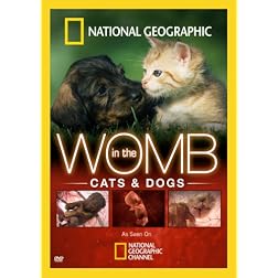 National Geographic: In the Womb - Cats & Dogs