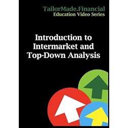 Introduction to Intermarket & Top-Down Analysis