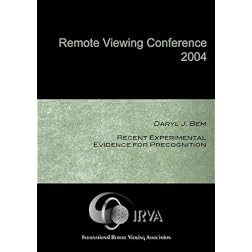 Daryl J. Bem - Recent Experimental Evidence for Precognition (IRVA 2004)