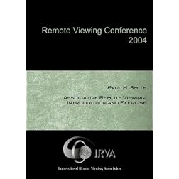 Paul H. Smith - Associative Remote Viewing: Introduction and Exercise  (IRVA 2004)