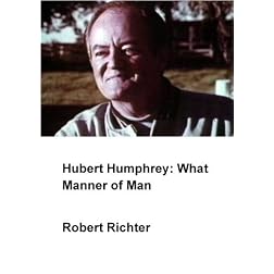 Hubert Humphrey: What Manner of Man (Institutional: Colleges/Universities)