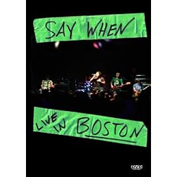 Say When Live In Boston