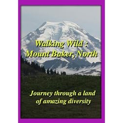 Walking Wild : Mount Baker, North