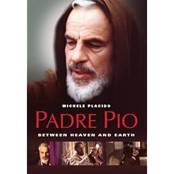 Padre Pio:Between Heaven and Earth