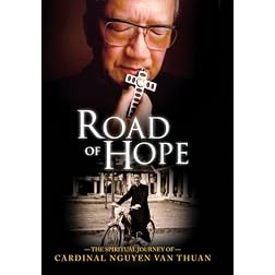 Road of Hope: The Spiritual Journey of Cardinal Nguyen Van Thuan