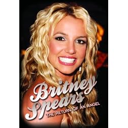 Britney Spears: The Return of an Angel