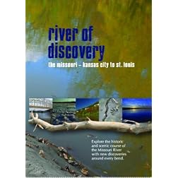 River of Discovery: The Missouri - Kansas City to St. Louis
