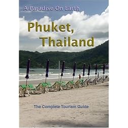 A Paradise On Earth Phuket, Thailand The complete TRAVEL GUIDE to Phuket, Thailand