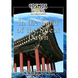 Cosmos Global Documentaries  IN THE LAND OF THE SILENT DAWN - South Korea