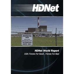 HDNet World Report: USA: Forces For Good , Forces For Bad