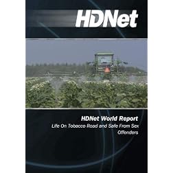 HDNet World Report: Life On Tobacco Road and Safe From Sex Offenders