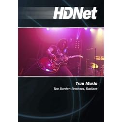 True Music: The Burden Brothers, Radiant