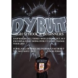 DYBUTT FOR HIGH SCHOOLS & BEGINNERS