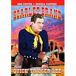 Bob Custer Double Feature: Scarlet Brand (1932) / Quick Trigger Lee (1931)