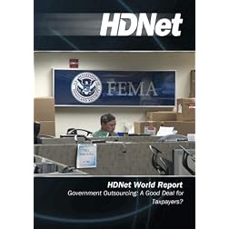 HDNet World Report #511: Government Outsourcing: A Good Deal for Taxpayers?