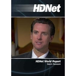 HDNet World Report #521: Gavin Newsom