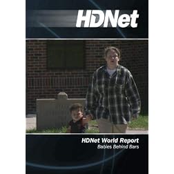 HDNet World Report #525: Babies Behind Bars