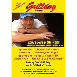 Grilldog Presents: Episodes 36 - 39
