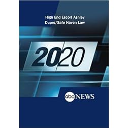 ABC News 20/20 High End Escort Ashley Dupre/Safe Haven Law