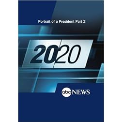 ABC News 20/20 Portrait of a President Part 2