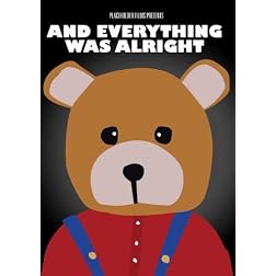 And Everything Was Alright