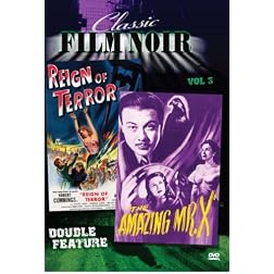 Classic Film Noir Double Feature Vol 3: Amazing Mr. X aka: The Spiritualist & Reign of Terror aka: Black Book