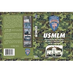 USMLM - Demystifying the Premiere HUMINT Collection Unit of the Cold War