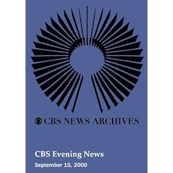 CBS Evening News (September 15, 2000)