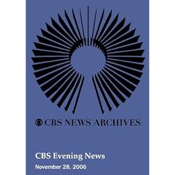CBS Evening News (November 28, 2006)