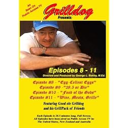Grilldog Presents: Episodes 8 - 11