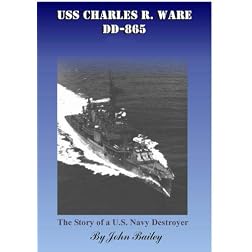 USS Charles R. Ware (DD-865) The Story of a US Navy Destroyer